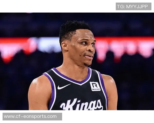 国王队混乱局面下威少渴望证明自己仍具实力